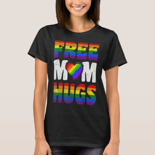 Vintage Retro Free Mom Hugs Rainbow Lgbtq Lgbt Pri T_Shirt
