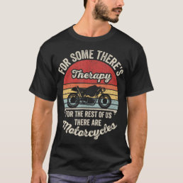 Vintage Retro Funny Motorcycle Rider Therapy Biker T-Shirt
