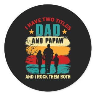 Vintage Retro I Have Two Titles Dad And Papaw Classic Round Sticker