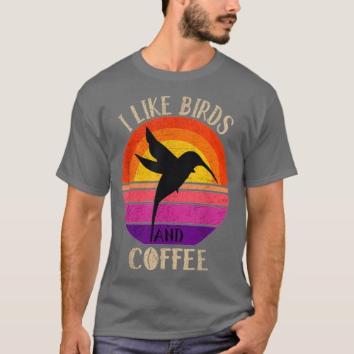 Vintage Retro I Like Birds And Coffee Gift T_Shirt