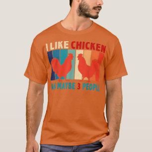 Vintage Retro I Like Chickens And Maybe 3 People F T-Shirt