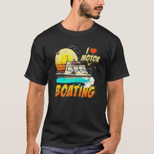 Vintage Retro I Love Motor Boating Funny Boater Su T_Shirt