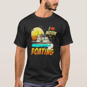 Vintage Retro I Love Motor Boating Funny Boater Su T-Shirt