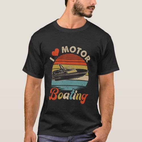 Vintage Retro I Love Motor Boating Funny Boater T_Shirt