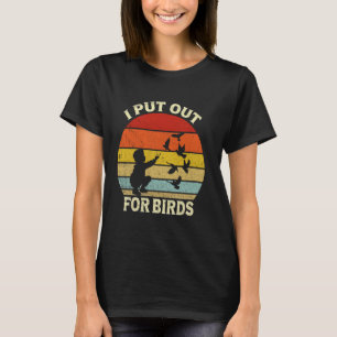 Vintage Retro I Put Out For Birds Funny Bird Love T-Shirt