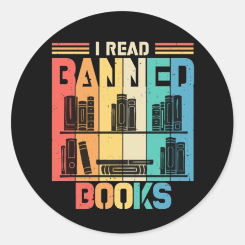 Vintage Retro I Read Banned Books For Book Lover Classic Round Sticker