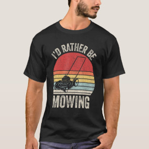 Vintage Retro I'd Rather Be Mowing  Mower T-Shirt