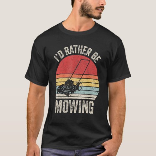 Vintage Retro Id Rather Be Mowing  Mower T_Shirt