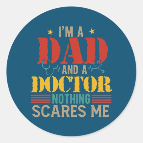 Vintage Retro Im A Dad And A Doctor Nothing Classic Round Sticker