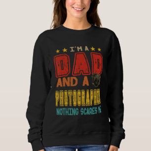 Vintage Retro I'm A Dad And A Photographer Nothing Sweatshirt