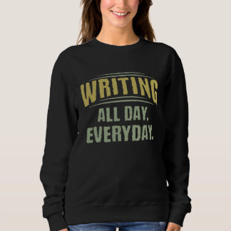 Vintage Retro Journalists Writers Writing All Day  Sweatshirt