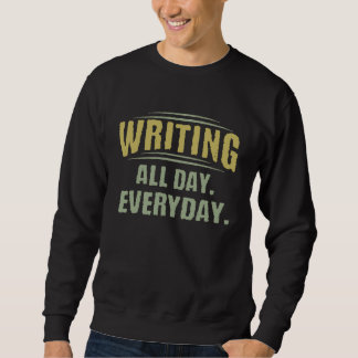 Vintage Retro Journalists Writers Writing All Day  Sweatshirt