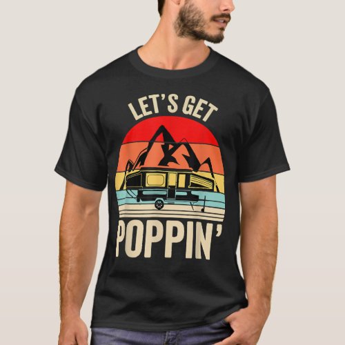 Vintage Retro Lets Get Poppin Camping RV PopUp Cam T_Shirt