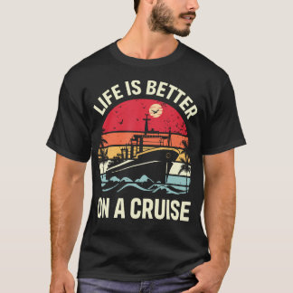 Vintage Retro Life Is Better On A Cruise Family Va T-Shirt