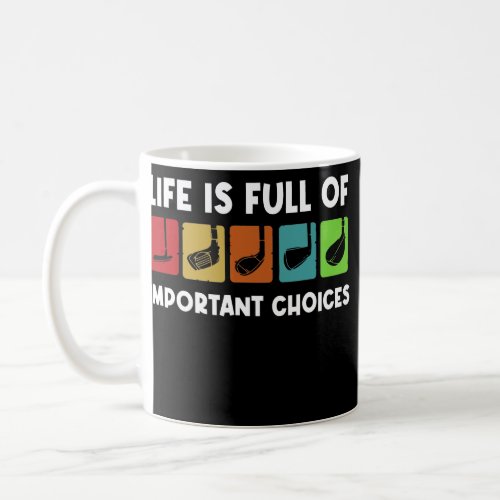 Vintage Retro Life is Full Of Important Choices Coffee Mug