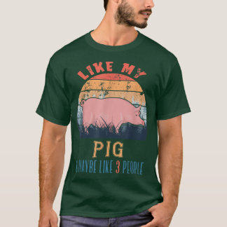 Vintage Retro Like My Pig And Maybe Like 3 People T-Shirt