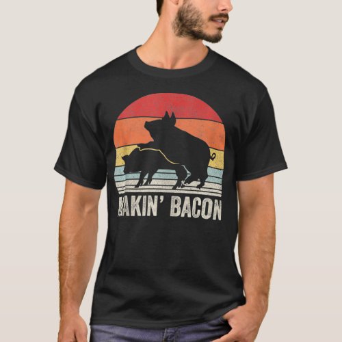 Vintage Retro Makin Bacon Pork Bacon Pig  T_Shirt