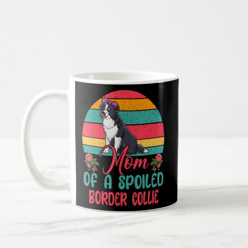 Vintage Retro Mom Of A Spoiled Border Collie Dog H Coffee Mug
