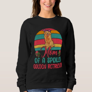 Vintage Retro Mom Of A Spoiled Golden Retriever Do Sweatshirt