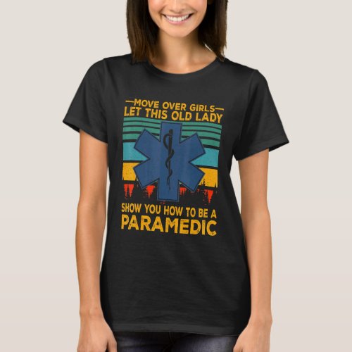 Vintage Retro Move Over Girls Show You How To Be A T-Shirt