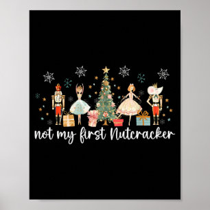 Vintage Retro Not My First Nutcracker Sugar Fairy Poster