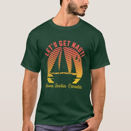 Vintage Retro Nova Scotia Sailing Lets Get Nauti T_Shirt