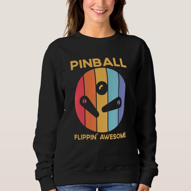Vintage Retro Pinball Flippin Awesome Pinball Play Sweatshirt (Front)