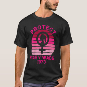 Vintage Retro Protect Roe V Wade 1973 Feminist Pro T-Shirt