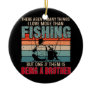 Vintage Retro Proud Brother Fishing Lover Is Ceramic Ornament
