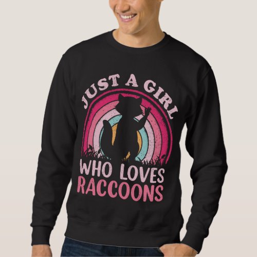 Vintage Retro Raccoon Lover Just A Girl Who Loves  Sweatshirt