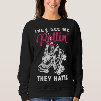 Vintage Retro Roller Skates They See Me Rollin' Th Sweatshirt
