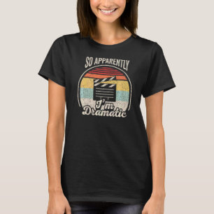 Vintage Retro So Apparently I'm Dramatic Actor Ac T-Shirt