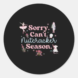 Vintage Retro Sorry Can't Nutcracker Season Sugar Classic Round Sticker