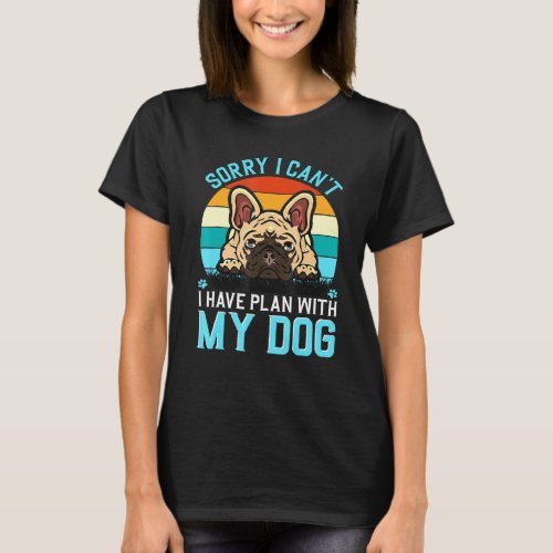 Vintage Retro Sorry I Cant I Have Plan With My Dog T_Shirt