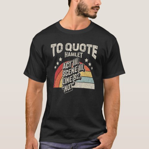 Vintage Retro To Quote Hamlet  Literary Reading 4 T_Shirt