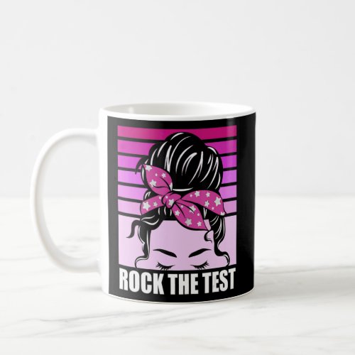 Vintage Rock The Test Messy Bun Teacher Test Day C Coffee Mug