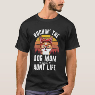 Vintage Rockin' Dog Mom And Aunt Life Funny Dog Mo T-Shirt