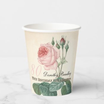 Vintage Rose 80th Birthday Celebration Paper Cup by PBsecretgarden at Zazzle