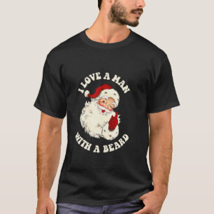 Vintage Santa Fun Retro I Love A Man With A Beard T-Shirt