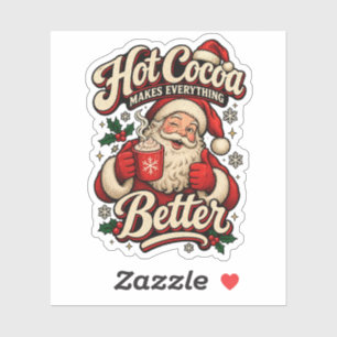 Vintage Santa Hot Cocoa Makes Everything Better Ch Sticker
