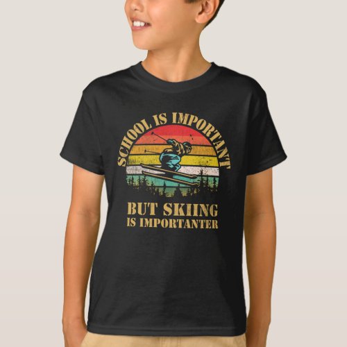 Vintage School Important But Skiing Is Importanter T_Shirt