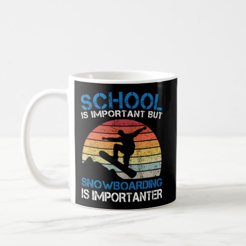 Vintage School Is Important But Snowboarding Is Im Coffee Mug