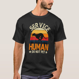 Vintage Service Human Do Not Pet Greyhound Dog T-Shirt