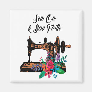 Vintage Sewing Machine Sew On & Sew Forth Quote Magnet