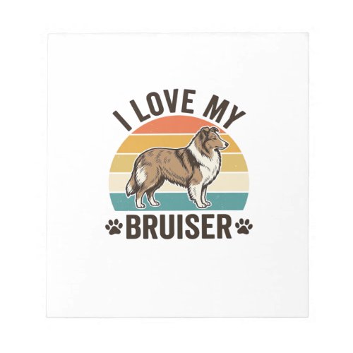 Vintage Sheltie Dog I Love My Bruiser Retro Design Notepad