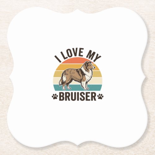 Vintage Sheltie Dog I Love My Bruiser Retro Design Paper Coaster
