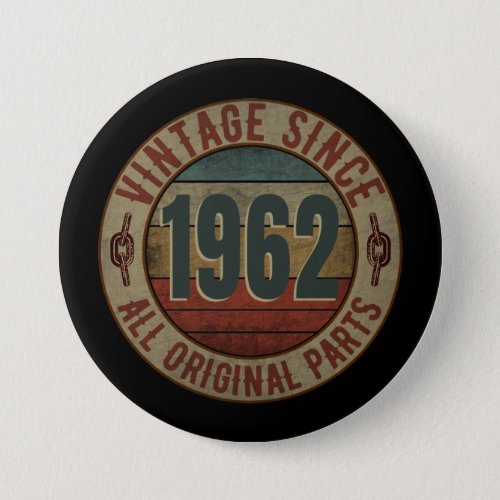 VINTAGE SINCE 1962 ALL ORIGINAL PARTS BUTTON