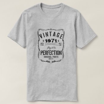 Vintage Since 1971 Aged To Perfection T-shirt by eRocksFunnyTshirts at Zazzle