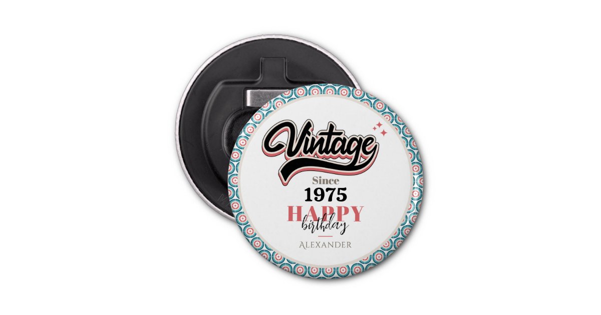 Vintage since 1975 bottle opener Zazzle