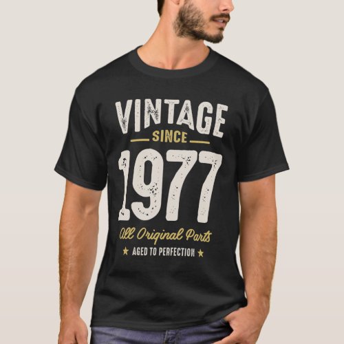 Vintage Since 1977 Original Parts _ 45th birthday  T_Shirt